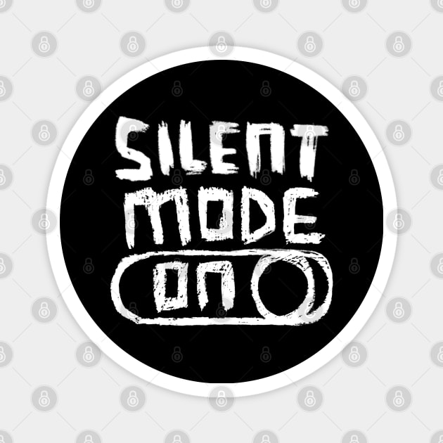 Silent Mode ON Magnet by badlydrawnbabe